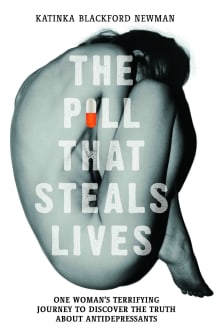 Book cover of The Pill That Steals Lives: One Woman's Terrifying Journey to Discover the Truth about Antidepressants