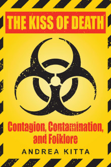 Book cover of The Kiss of Death: Contagion, Contamination, and Folklore