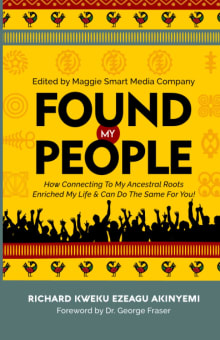 Book cover of Found My People: How Connecting To My Ancestral Roots Enriched My Life and Can Do The Same For You