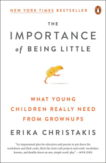 Book cover of The Importance of Being Little: What Young Children Really Need from Grownups