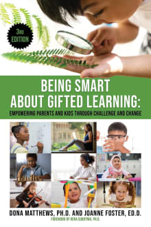 Book cover of Being Smart About Gifted Learning: Empowering Parents and Kids Through Challenge and Change