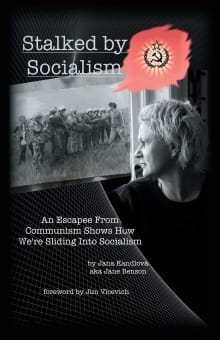 Book cover of Stalked by Socialism: An Escapee from Communism Shows How We'Re Sliding into Socialism