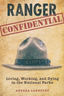 Book cover of Ranger Confidential: Living, Working, And Dying In The National Parks