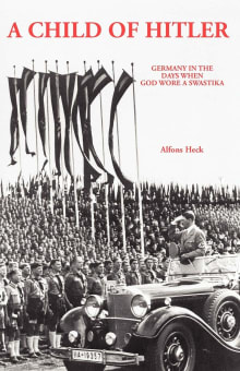 Book cover of A Child of Hitler: Germany in the Days When God Wore a Swastika