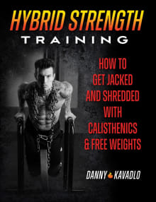 Book cover of Hybrid Strength Training: How to Get Jacked and Shredded With Calisthenics and Free Weights