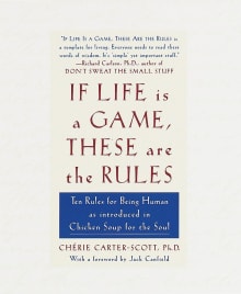 Book cover of If Life Is a Game, These Are the Rules: Ten Rules for Being Human as Introduced in Chicken Soup for the Soul