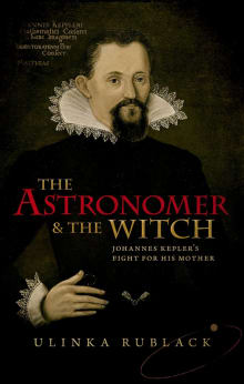 Book cover of The Astronomer & the Witch: Johannes Kepler's Fight for His Mother