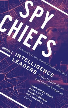 Book cover of Spy Chiefs: Volume 1: Intelligence Leaders in the United States and United Kingdom