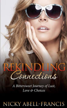 Book cover of Rekindling Connections: A Bittersweet Journey of Lust, Love and Choices