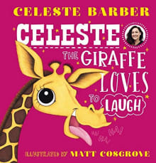 Book cover of Celeste the Giraffe Loves to Laugh