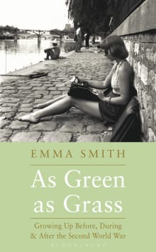 Book cover of As Green as Grass: Growing Up Before, During and After the Second World War