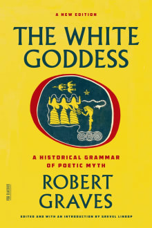 Book cover of The White Goddess: A Historical Grammar of Poetic Myth