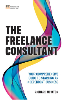 Book cover of The Freelance Consultant: Your Comprehensive Guide to Starting an Independent Business