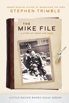 Book cover of The Mike File: A Story of Grief and Hope