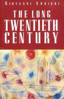 Book cover of The Long Twentieth Century: Money, Power and the Origins of Our Times