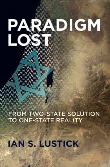 Book cover of Paradigm Lost: From Two-State Solution to One-State Reality