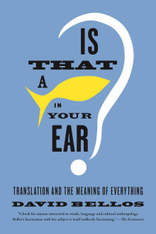 Book cover of Is That a Fish in Your Ear? Translation and the Meaning of Everything