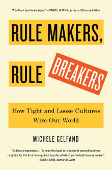 Book cover of Rule Makers, Rule Breakers: How Tight and Loose Cultures Wire Our World