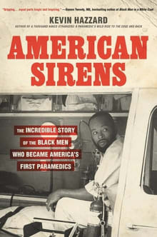 Book cover of American Sirens: The Incredible Story of the Black Men Who Became America's First Paramedics