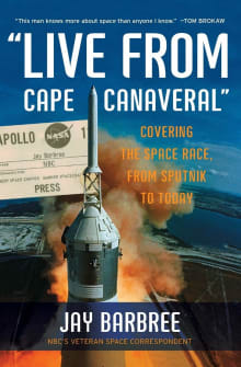 Book cover of Live from Cape Canaveral: Covering the Space Race, from Sputnik to Today