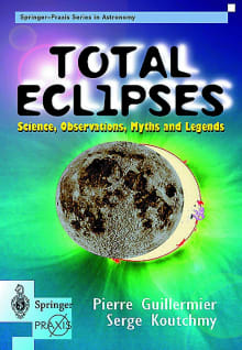 Book cover of Total Eclipses: Science, Observations, Myths and Legends