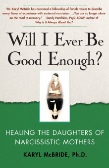 Book cover of Will I Ever Be Good Enough? Healing the Daughters of Narcissistic Mothers