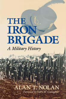 Book cover of The Iron Brigade: A Military History