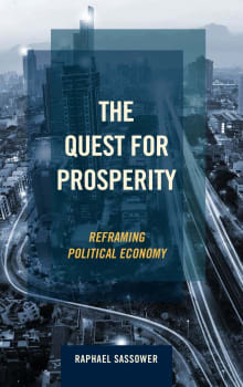 Book cover of The Quest for Prosperity: Reframing Political Economy