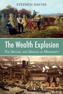 Book cover of Wealth Explosion: The Nature and Origins of Modernity