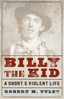 Book cover of Billy the Kid: A Short and Violent Life