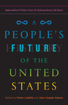 Book cover of A People's Future of the United States: Speculative Fiction from 25 Extraordinary Writers