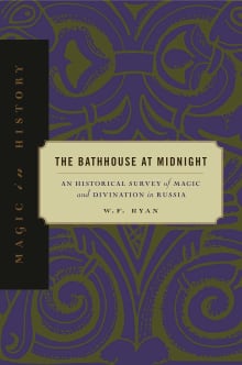 Book cover of The Bathhouse at Midnight: An Historical Survey of Magic and Divination in Russia