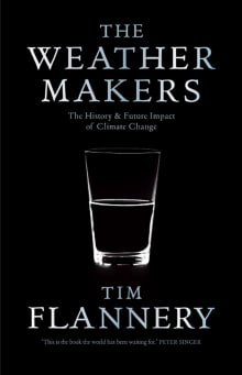 Book cover of The Weather Makers: The History and Future Impact of Climate Change