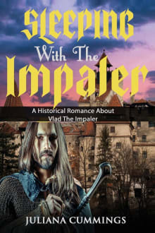 Book cover of Sleeping With the Impaler: A Historical Romance About Vlad the Impaler