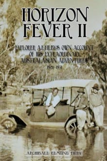 Book cover of Horizon Fever II: Explorer A E Filby's own account of his extraordinary Australasian Adventures, 1921-1931