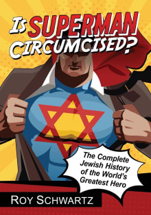 Book cover of Is Superman Circumcised?: The Complete Jewish History of the World's Greatest Hero