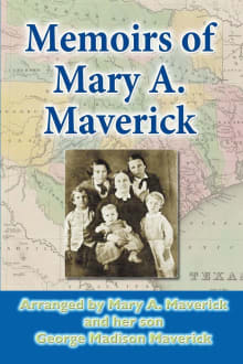 Book cover of Memoirs of Mary A. Maverick: A Journal of Early Texas