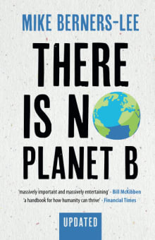 Book cover of There Is No Planet B: A Handbook for the Make or Break Years