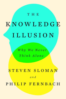 Book cover of The Knowledge Illusion: Why We Never Think Alone