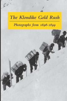 Book cover of The Klondike Gold Rush: Photographs from 1896-1899