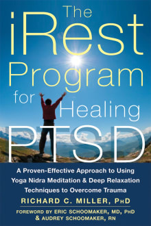 Book cover of The iRest Program for Healing PTSD: A Proven-Effective Approach to Using Yoga Nidra Meditation and Deep Relaxation Techniques to Overcome Trauma