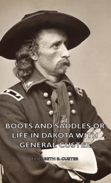 Book cover of Boots and Saddles, or Life in Dakota with General Custer
