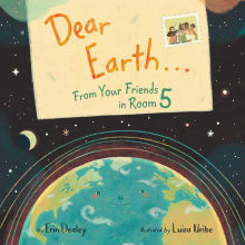 Book cover of Dear Earth...from Your Friends in Room 5