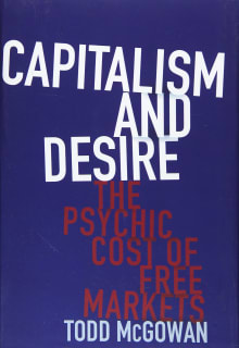 Book cover of Capitalism and Desire: The Psychic Cost of Free Markets