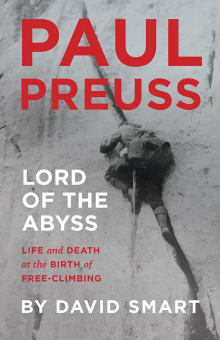 Book cover of Paul Preuss: Lord of the Abyss: Life and Death at the Birth of Free-Climbing