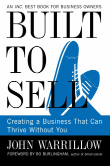 Book cover of Built to Sell: Creating a Business That Can Thrive Without You