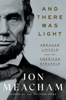 Book cover of And There Was Light: Abraham Lincoln and the American Struggle