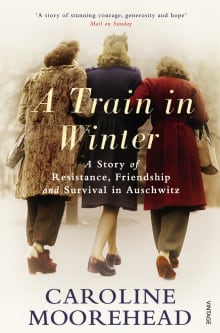 Book cover of A Train in Winter: An Extraordinary Story of Women, Friendship, and Resistance in Occupied France