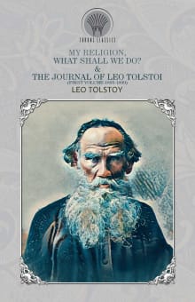 Book cover of My Religion, What Shall We Do? & The Journal of Leo Tolstoi