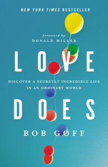 Book cover of Love Does: Discover a Secretly Incredible Life in an Ordinary World